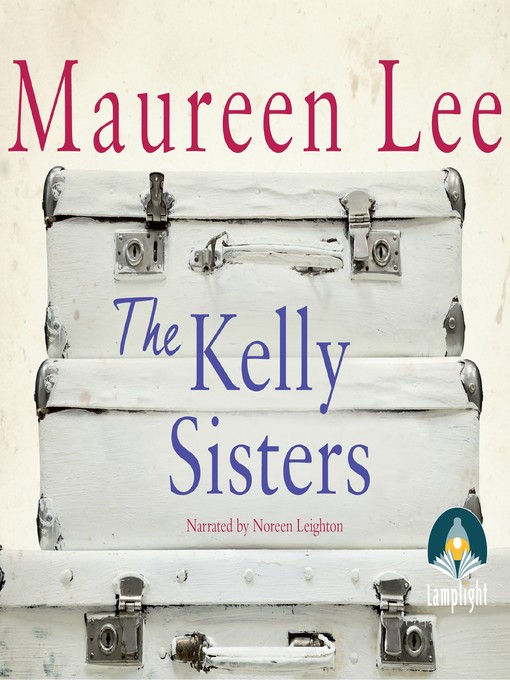 Title details for The Kelly Sisters by Maureen Lee - Wait list